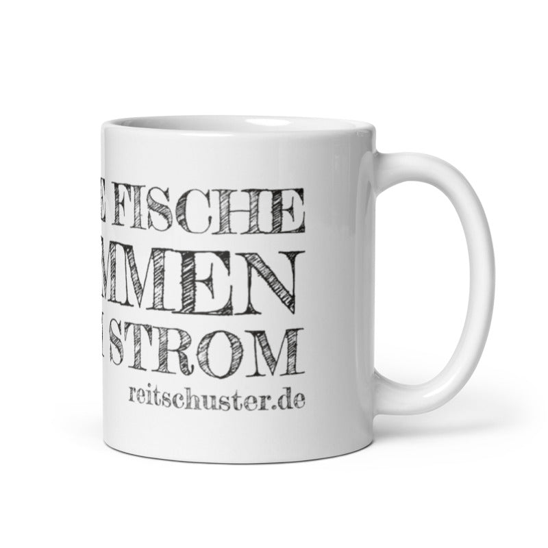 Tasse bedruckt mit Spruch " Nur Tote Fische schwimmen mit dem Strom" und Reitschuster.de Schriftzug