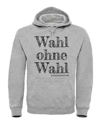 Hoodie „Wahl ohne Wahl" in verschiedenen Farben