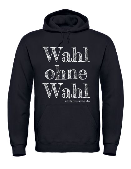 Hoodie „Wahl ohne Wahl" in verschiedenen Farben