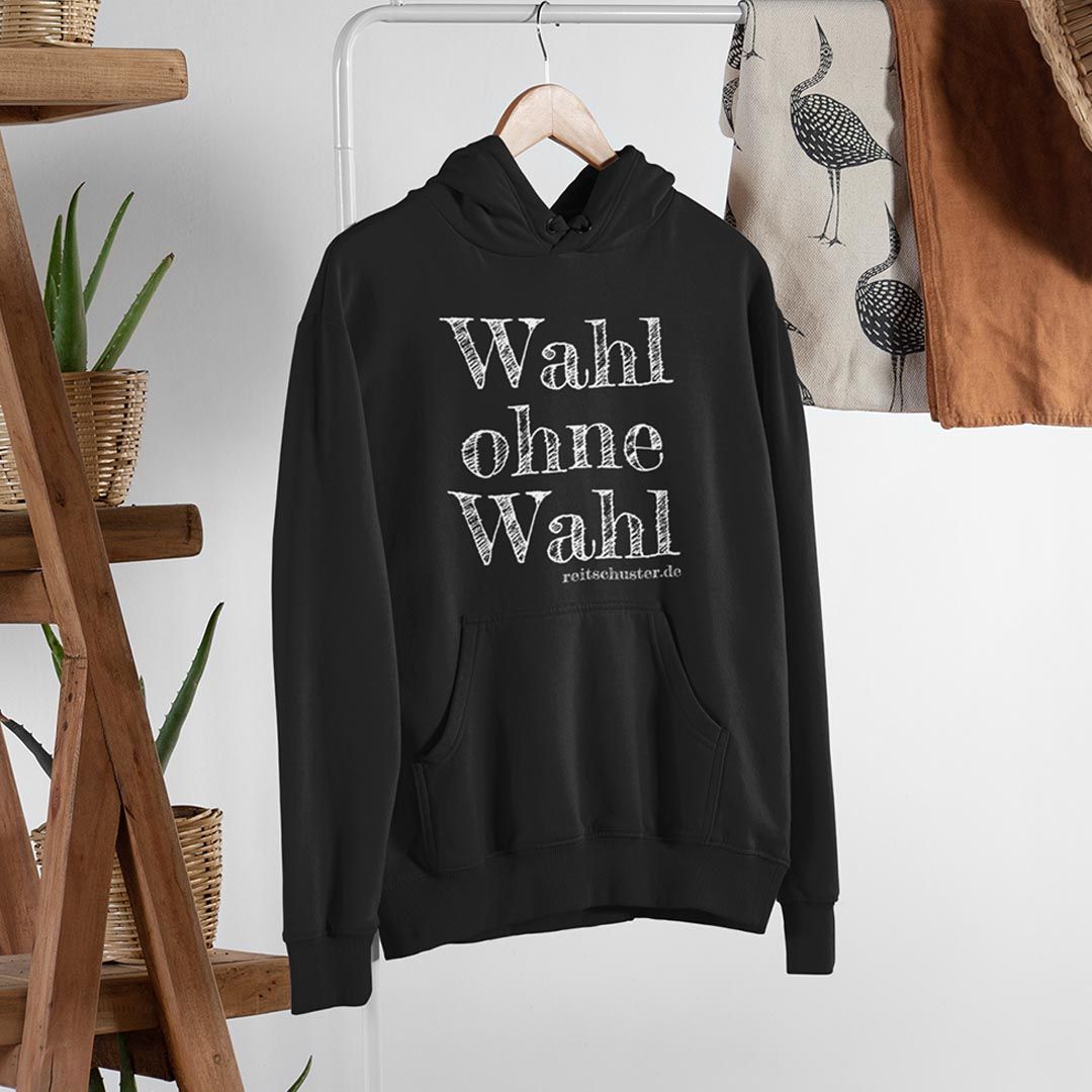 Hoodie „Wahl ohne Wahl" in verschiedenen Farben