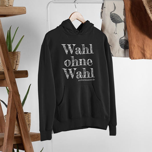 Hoodie „Wahl ohne Wahl" in verschiedenen Farben