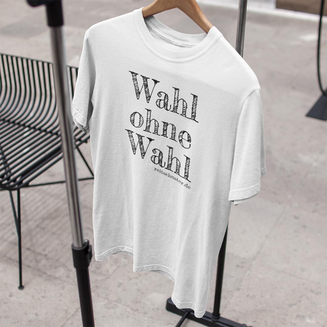 T-Shirt UNISEX „Wahl ohne Wahl"
