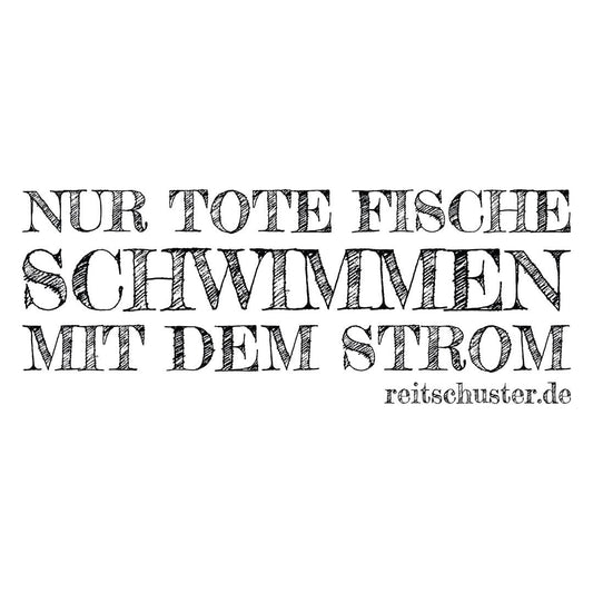 Aufkleber "Nur Tote Fische"